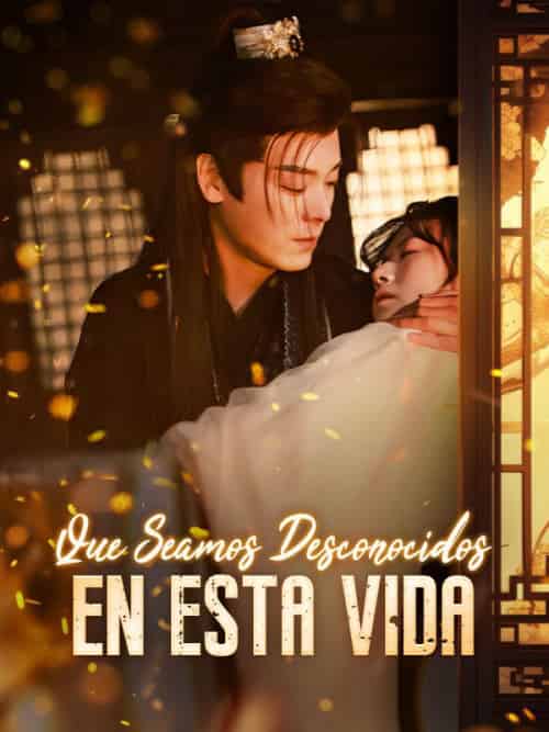 Que Seamos Desconocidos en Esta Vida（100集全）Flora＆Jiménez＆＆Felipe＆Ruiz-初遇资源网