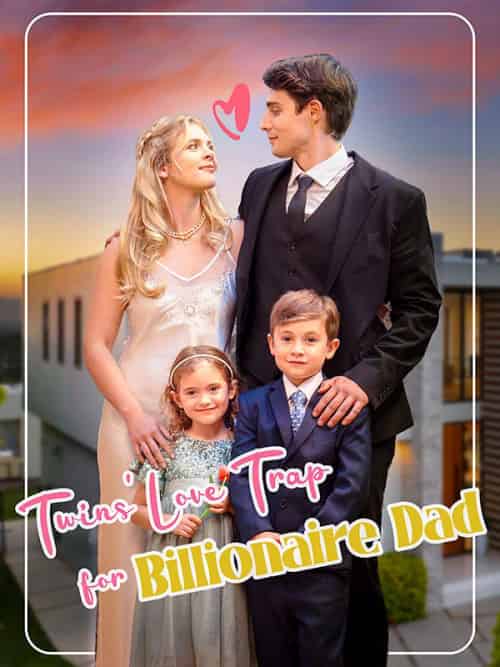 Twins＆#039; Love Trap for Billionaire Dad（64集全）Christina＆＆Evan-初遇资源网