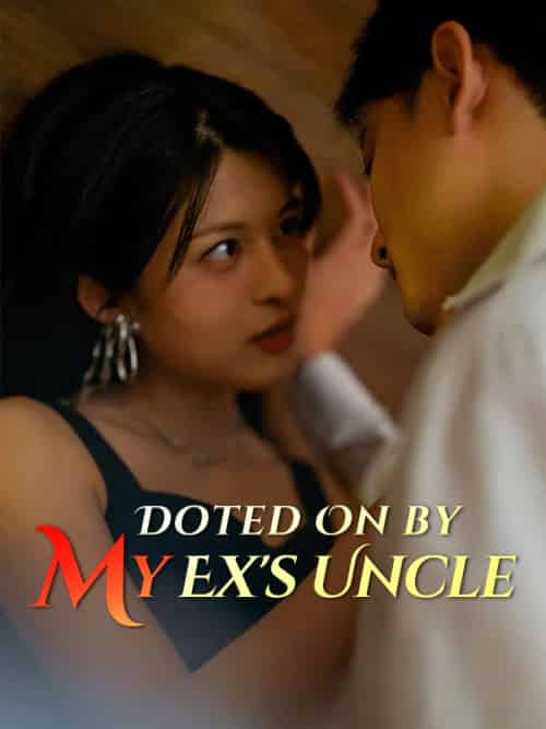 Doted On by My Ex's Uncle(100集)-初遇资源网