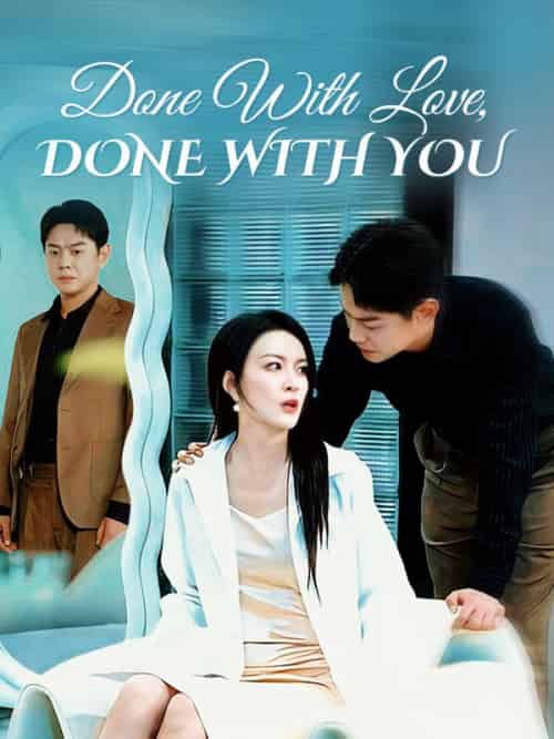 Done With Love, Done With You（32集全）Gabe＆Gibson＆＆Sonia＆Stone-初遇资源网