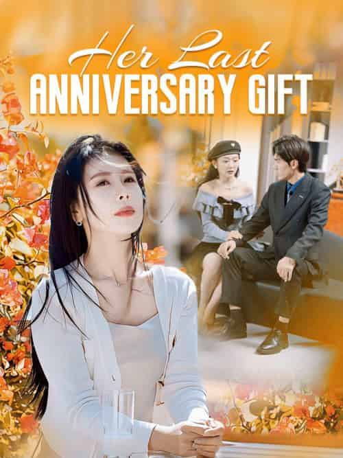 Her Last Anniversary Gift（60集全）Laila＆Smith＆＆Nathan＆York-初遇资源网