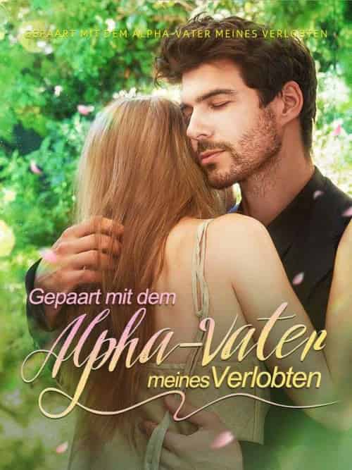 Gepaart mit dem Alpha-Vater meines Verlobten(57集全)-初遇资源网