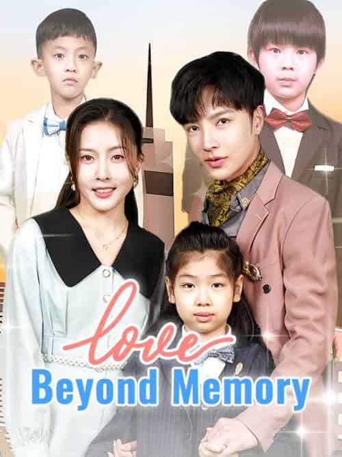 Love Beyond Memory(100集全)Cedric&Klein&&Iris&Moon-初遇资源网