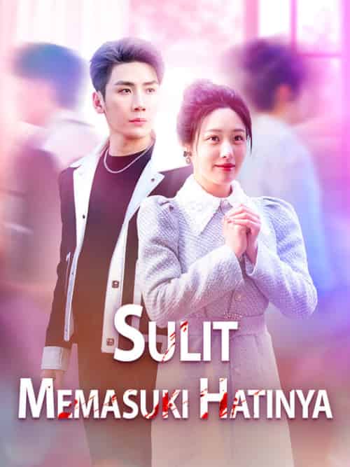 Sulit Memasuki Hatinya(38集全)&Carlin&Sarosa&&Wilber&Mananta-初遇资源网