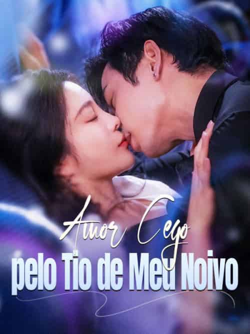 Amor Cego pelo Tio de Meu Noivo(100集全)Julia&Soares&Paulo&Lima-初遇资源网