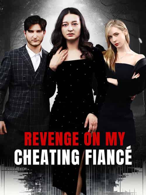 Revenge On My Cheating Fiancé(50集全)Lyla-初遇资源网