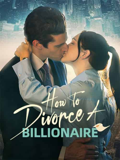 How to Divorce a Billionaire(60集全)Kasey&Esser&Kirby&Ellwood-初遇资源网