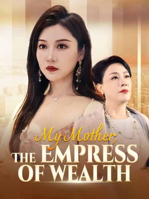 My Mother, The Empress of Wealth(88集全)Bruce&Gill&&Ivy&Yule-初遇资源网