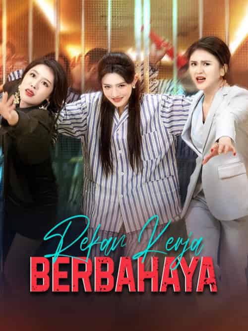 Rekan Kerja Berbahaya（35集全）Selina＆Wangsa-初遇资源网