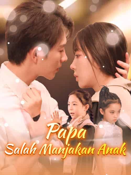 Papa Salah Manjakan Anak(59集全)Wilson&Wijaya&&Angie&Andar-初遇资源网