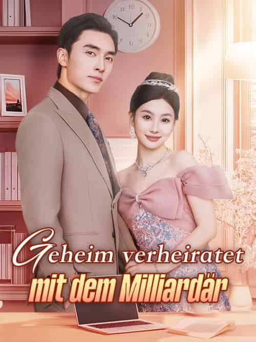 Geheim verheiratet mit dem Milliardär(57集全)Tanja&Blum&Jonas&Stein-初遇资源网