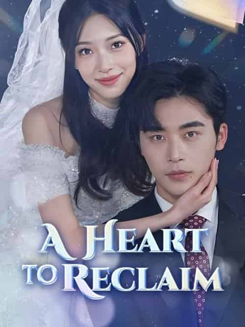 A Heart to Reclaim（90集全）Shane＆Graham＆Sophia＆Nelson-初遇资源网