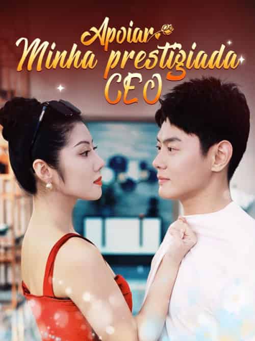 Apoiar Minha Prestigiada CEO（93集全）Tiago＆Xavier＆＆Luna＆Lopes-初遇资源网