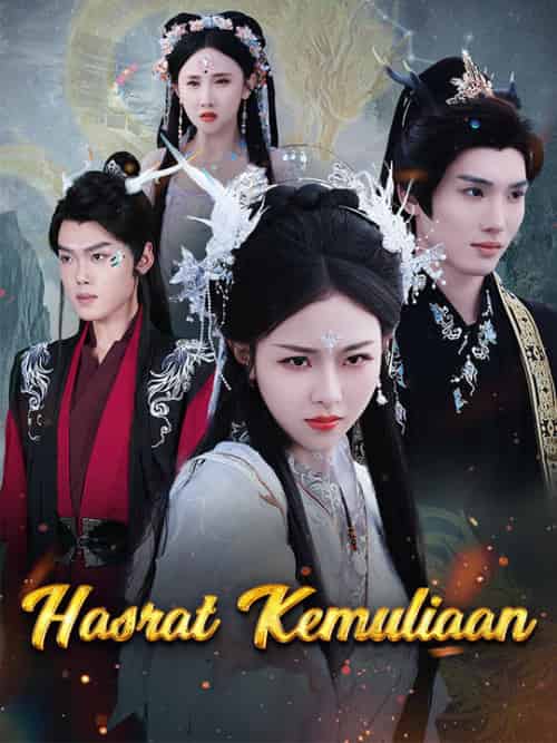 Hasrat Kemuliaan(36集全)Kaizen&Argantara&&Arnica&Sadipta-初遇资源网