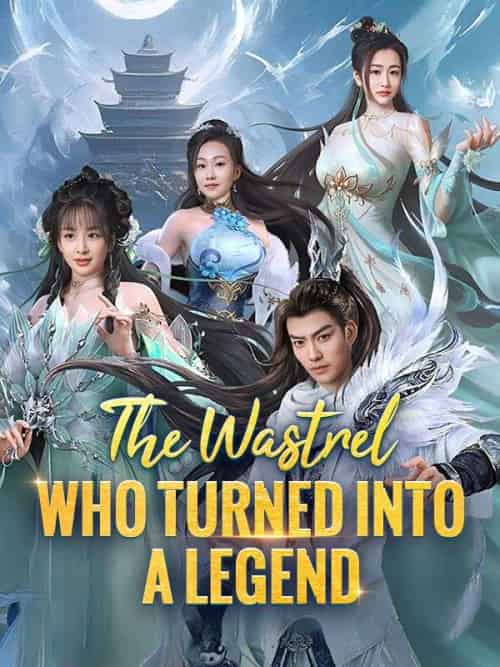 The Wastrel Who Turned Into A Legend(93集全)Ray&Dunn&&Quinn&Ward-初遇资源网