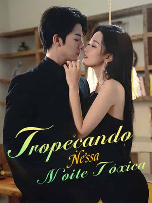Tropeçando Nessa Noite Tóxica(60集全)Susana&Pires&(Amanda&Dias)&&Sandro&Cardoso-初遇资源网