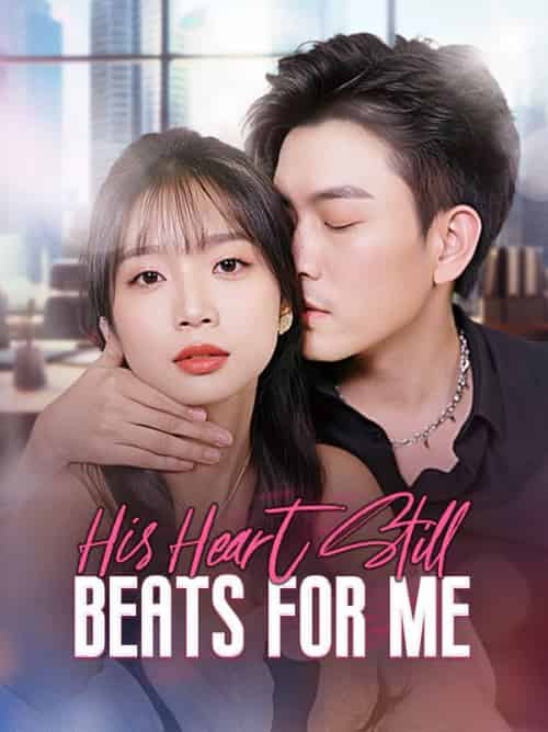 His Heart Still Beats for Me(80集全)Mabel&Chase&&Shawn&Glover-初遇资源网