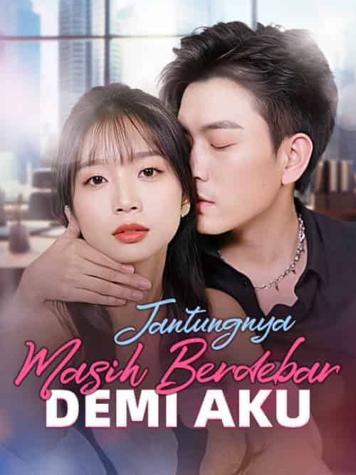 Jantungnya Masih Berdebar Demi Aku(80集全)Danila&Harisa&&Oswal&Zanadi-初遇资源网