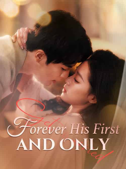 Forever His First and Only（100集全）Yale＆Steele＆＆Sophie＆Clark-初遇资源网