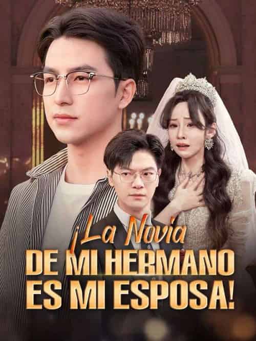 ¡La Novia de Mi Hermano es Mi Esposa!(40集全)Juan&López&&Marta&Sánchez-初遇资源网
