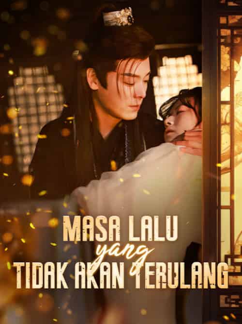 Masa Lalu yang Tidak Akan Terulang(100集全)Nisa&Warla&&Baim&Lizard-初遇资源网