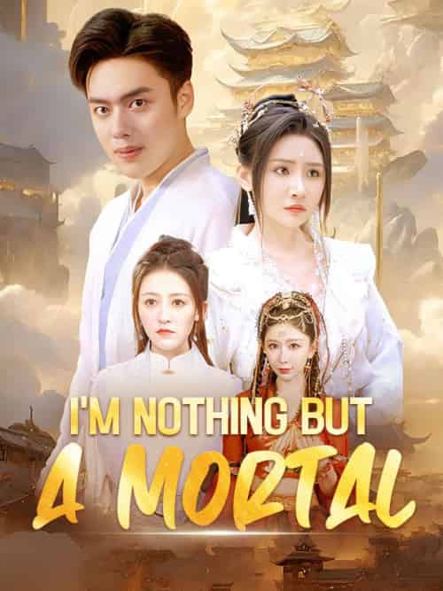 I'm Nothing but a Mortal(80集全)Ian&Colt&&Sue&Cole-初遇资源网