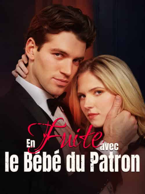En Fuite avec le Bébé du Patron（53集全）Clovis＆Tessier＆Héloïse＆Garnier-初遇资源网