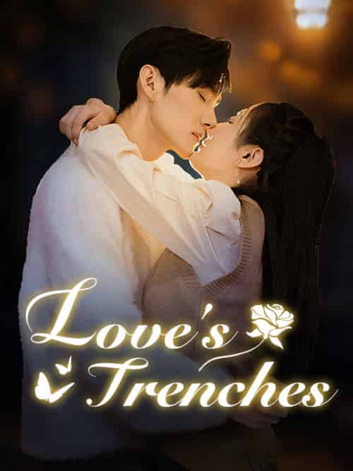 Love's Trenches (DUBBED)(102集全)Ken&Leed&Mia&Bale-初遇资源网