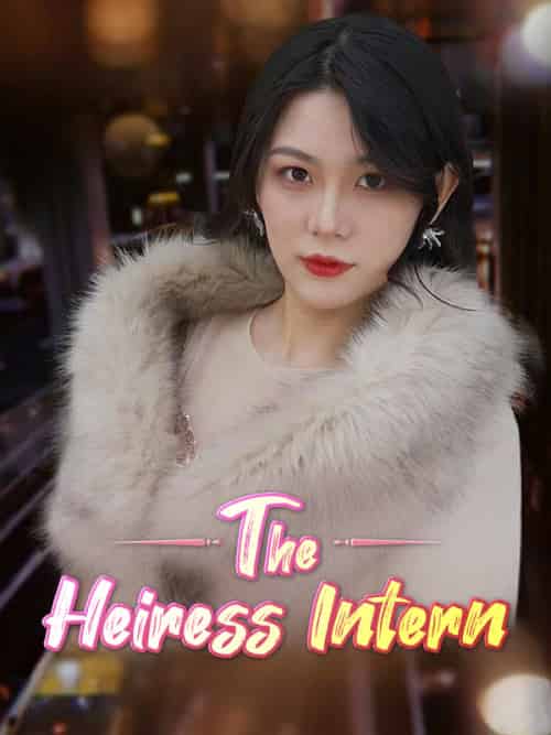 The Heiress Intern(99集全)Aelia&Sherman&&Louis&Farrell-初遇资源网