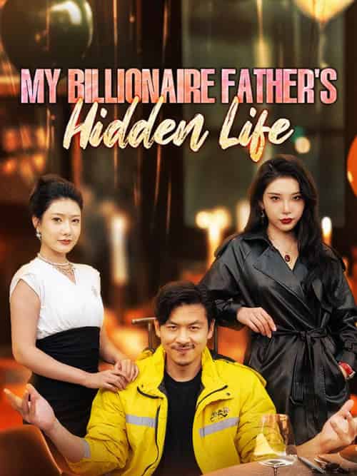 My Billionaire Father's Hidden Life(80集全)Hank&Lynch-初遇资源网