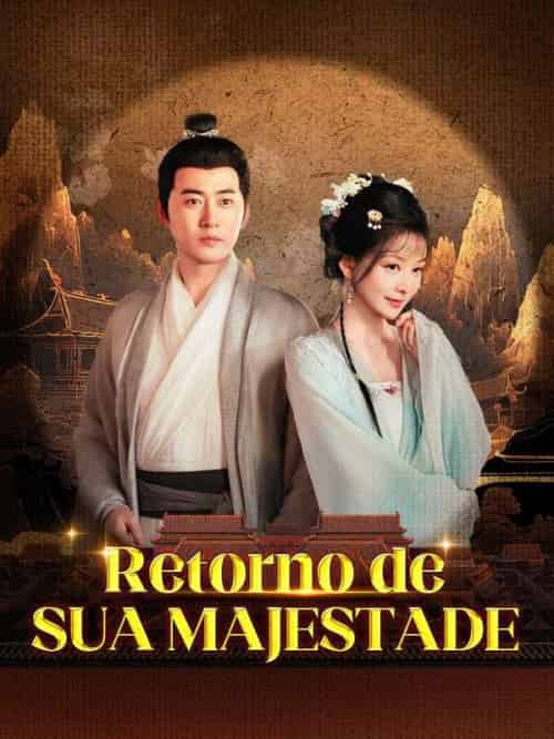 Retorno de Sua Majestade (Dublado)(63集全)Sereio&Varela&&Clarissa&Luz-初遇资源网