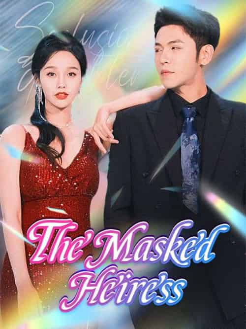 The Masked Heiress (DUBBED)(81集全)Yasmine&Lambert&&Ryan&Bates-初遇资源网