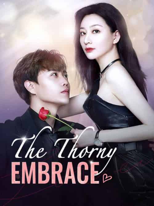 The Thorny Embrace（100集）-初遇资源网
