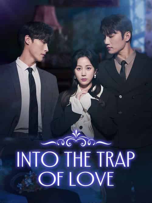 Into the Trap of Love(74集全)Xaviera&Steele&&Theodore&Hewitt-初遇资源网