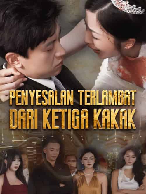 Penyesalan Terlambat dari Ketiga Kakak(77集全)Kenzo&Sharidan&&Shella&Jordie-初遇资源网