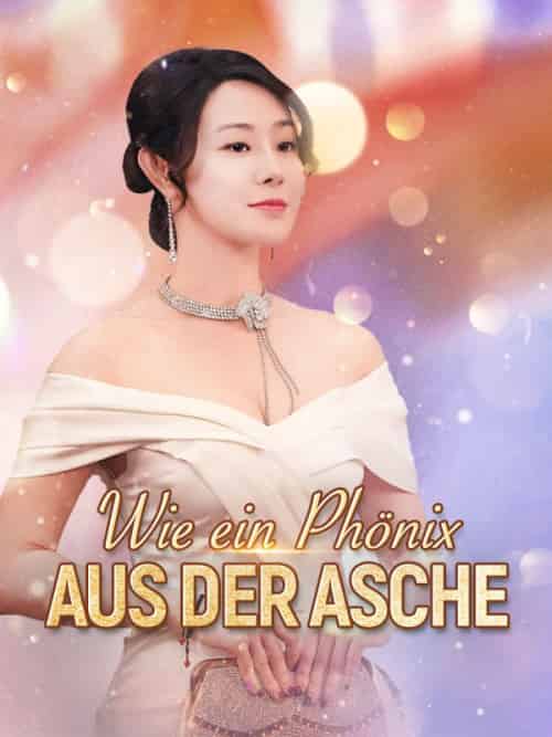 Wie ein Phönix aus der Asche(91集全)Noah&Richter&&Ella&Fischer-初遇资源网