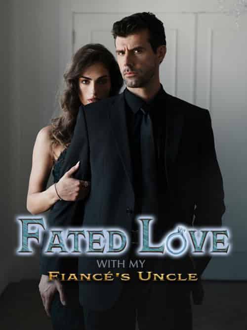 Fated Love with My Fiancé's Uncle(50集全)Eric&Cooper&Freya&Brown-初遇资源网