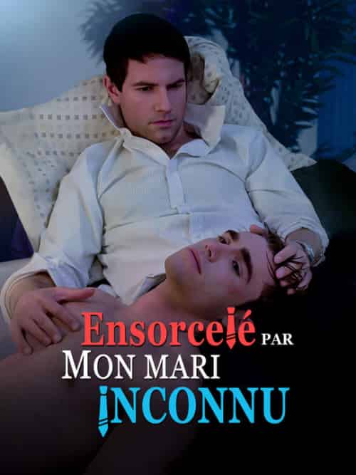 Ensorcelé par Mon Mari Inconnu（60集全）Valentin＆Alain＆Gautier＆Florian＆Clément-初遇资源网